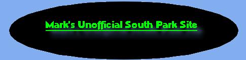 Mark's Unofficial South Park Site